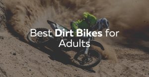 Best Dirt Bikes for Adults